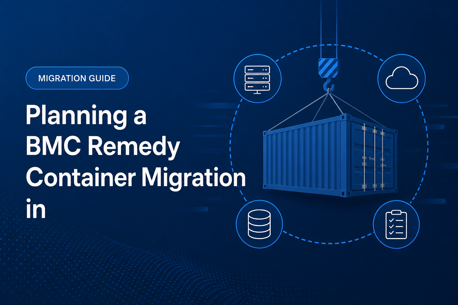 Planning a BMC Remedy container migration